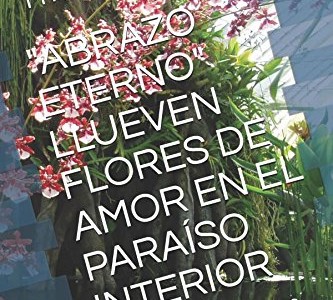 ABRAZO ETERNO, LLUEVEN FLORES DE AMOR EN...